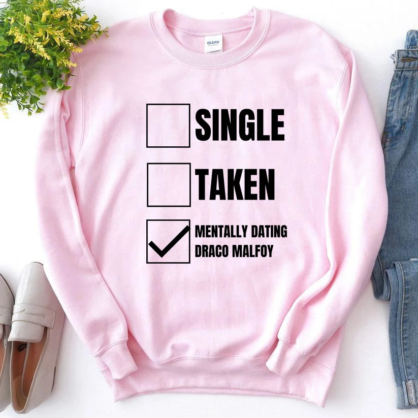 Mentally Dating Draco Malfoy Sweatshirt